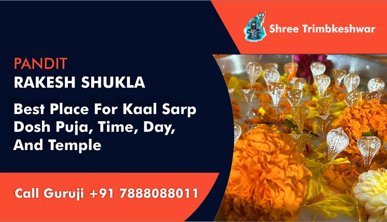 Best Place For Kaal Sarp Dosh Puja, Time, Day, And Temple